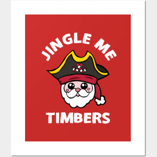 Jingle Me Timbers - cute funny christmas design Posters and Art